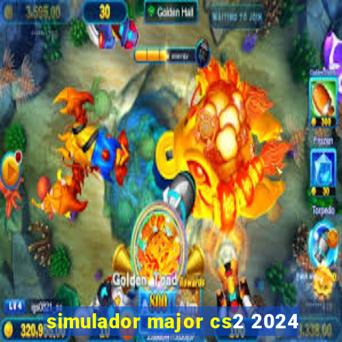 simulador major cs2 2024